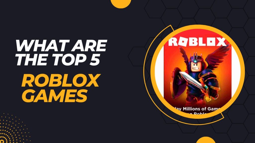 What are the top 5 Roblox games